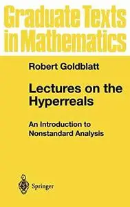 Lectures on the hyperreals: an introduction to nonstandard analysis