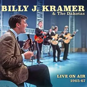 Billy J. Kramer & The Dakotas - Live On Air 1965-67 (Live) (2021)
