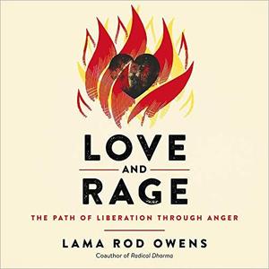 Love and Rage: The Path of Liberation Through Anger [Audiobook]
