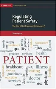 Regulating Patient Safety The End of Professional Dominance Regulating Patient Safety The End of Professional Dominance