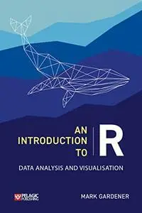 An Introduction to R: Data Analysis and Visualization (Research Skills)