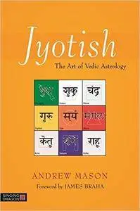 Jyotish: The Art of Vedic Astrology