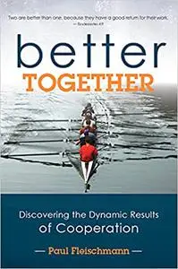 Better Together: Discovering the Dynamic Results of Cooperation