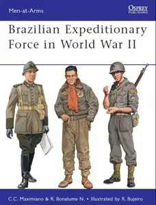 Brazilian Expeditionary Force in World War II (Men-at-Arms 465)