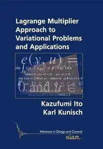 Lagrange Multiplier Approach to Variational Problems and Applications (Repost)