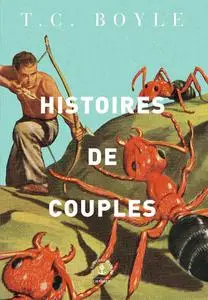 Tom Coraghessan Boyle, "Histoires de couples"