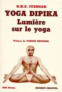 B.K.S. Iyengar, "Lumière sur le Yoga : Yoga Dipika"