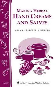 Making Herbal Hand Creams and Salves (Repost)