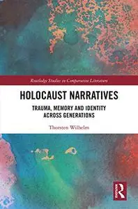 Holocaust Narratives: Trauma, Memory and Identity Across Generations