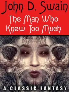 «The Man Who Knew Too Much» by John D. Swain