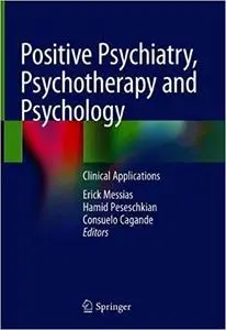 Positive Psychiatry, Psychotherapy and Psychology: Clinical Applications