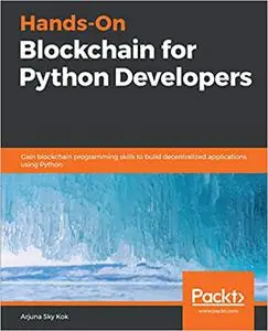 Hands-On Blockchain for Python Developers (Repost)