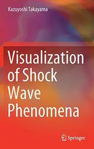 Visualization of Shock Wave Phenomena (Repost)