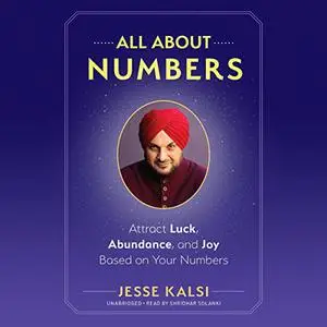 All About Numbers: Attract Luck, Abundance, and Joy Based on Your Numbers [Audiobook]