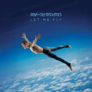 Mike + The Mechanics - Let Me Fly (2017/2024) [Official Digital Download]