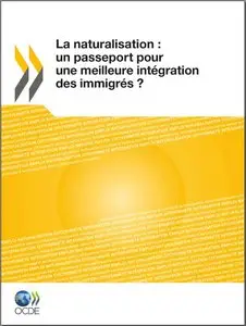 Naturalisation : un passeport pour une meilleure intégration des immigrés ?