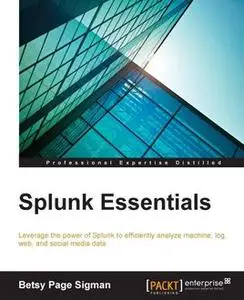 «Splunk Essentials» by Betsy Page Sigman