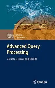 Advanced Query Processing: Volume 1: Issues and Trends