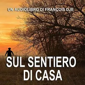 «Sul sentiero di casa» by François DJE