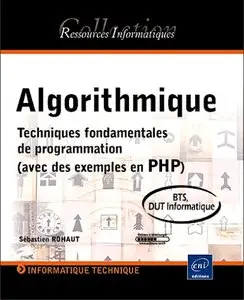 Algorithmique - Techniques fondamentales de programmation (avec des exemples en PHP) de Sebastien Rohaut