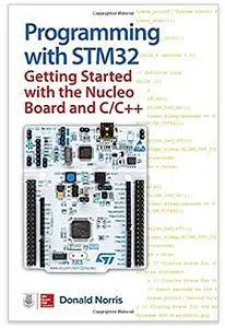 Programming with Stm32: Getting Started with the Nucleo Board and C/C++