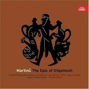 Bohuslav Martinu - The Epic of Gilgamesh (Belohlavek)