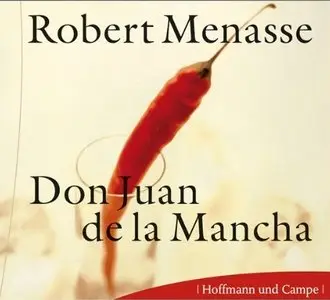 Robert Menasse - Don Juan De La Mancha - Oder Die Erziehung Der Lust