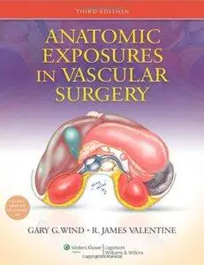 Anatomic Exposures in Vascular Surgery, Third edition