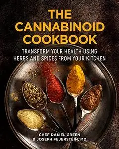 The Cannabinoid Cookbook: Transform Your Health Using Herbs and Spices from Your Kitchen