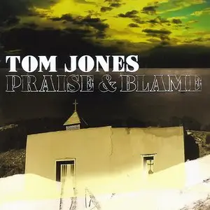 Tom Jones - Praise & Blame