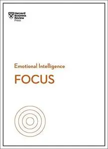 Focus (HBR Emotional Intelligence)