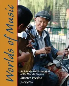 Worlds of Music: An Introduction to the Music of the World's Peoples, Shorter Version, 3 edition (Repost)