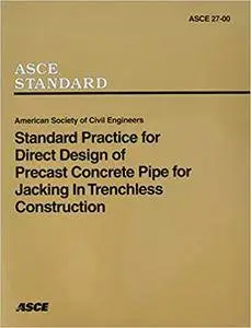Standard Practice for Direct Design of Precast Concrete Pipe for Jacking Intrenchless Construction