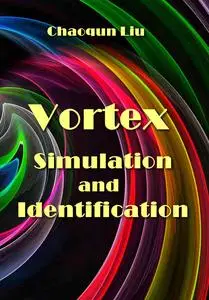 "Vortex Simulation and Identification" ed. by Chaoqun Liu