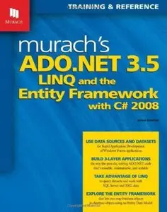 Murach's ADO.NET 3.5, LINQ, and the Entity Framework with C# 2008 [Repost]