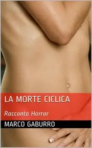 Marco Gaburro - La morte ciclica