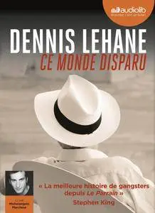 Dennis Lehane, "Ce monde disparu"