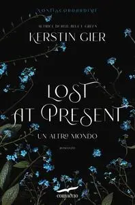 Kerstin Gier - Lost at present. Un altro mondo