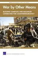 War by Other Means -- Building Complete and Balanced Capabilities for Counterinsurgency