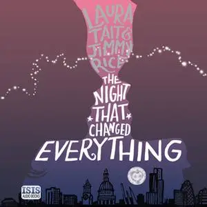 «The Night That Changed Everything» by Laura Tait,Jimmy Rice