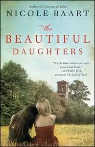 «The Beautiful Daughters» by Nicole Baart