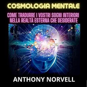 «Cosmologia Mentale» by Anthony Norvell