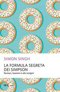 La formula segreta dei Simpson: Numeri, teoremi e altri enigmi