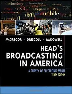 Head's Broadcasting in America: A Survey of Electronic Media 10th Edition