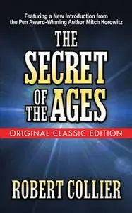 «Secret of the Ages» by Mitch Horowitz,Robert Collier