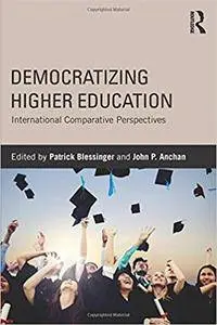 Democratizing Higher Education: International Comparative Perspectives