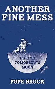 «Another Fine Mess» by Pope Brock