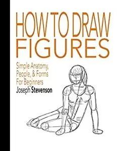 How to Draw Figures Simple Anatomy, People, & Forms For Beginners