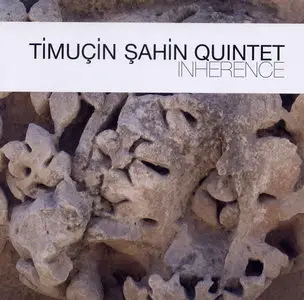 Timuçin Şahin Quintet - Inherence (2013)
