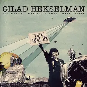 Gilad Hekselman - This Just In (2013) [Official Digital Download 24/88]